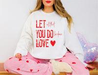 🔥Special After Christmas Sale🔥PREORDER - Let All That You Do Be Done In Love Sweatshirt