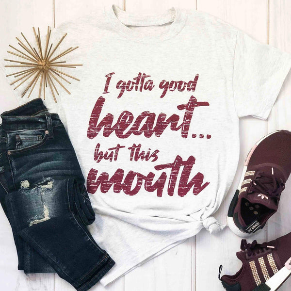 PREORDER - I Gotta Good Heart… But This Mouth Graphic Top