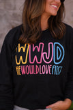 PREORDER - WWJD He Would Love First Short Sleeve or Long Sleeve