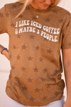 PREORDER - I Like Iced Coffee & Maybe 3 People Tee