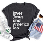 DEAL OF THE DAY PREORDER - Loves Jesus & America Too Graphic Tee