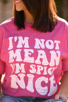 PREORDER - I’m Not Mean I’m Spicy Nice Graphic Top