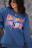 PREORDER - Follow Jesus Sweatshirt