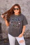 PREORDER - Thick & Tired Tee