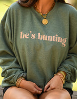 PREORDER - He’s Hunting Graphic Sweatshirt in Green