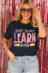 PREORDER - Ya’ll Gonna Learn Today Tee