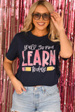 PREORDER - Ya’ll Gonna Learn Today Tee