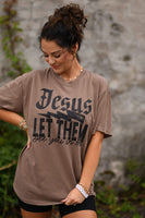 PREORDER - Jesus Let Them Graphic Tee
