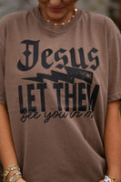 PREORDER - Jesus Let Them Graphic Tee