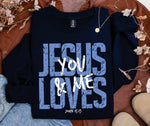 🔥WEEKEND SALE🔥 PREORDER - Jesus Loves You & Me Sweatshirt