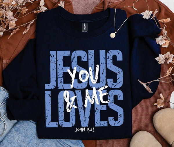🔥WEEKEND SALE🔥 PREORDER - Jesus Loves You & Me Sweatshirt